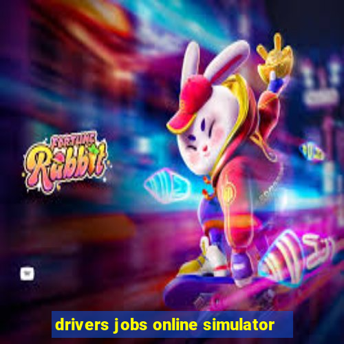 drivers jobs online simulator